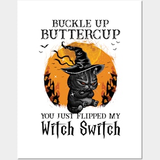 Buckle Up Butter Cup You Just Flipped My Witch Switch Posters and Art